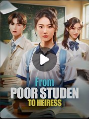 FROM POOR STUDENT TO HEIRESS- Drama FULL MOVIES ENGLISH SUB