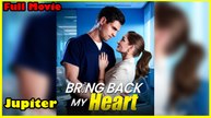 Bring Back My Heart Full Movie