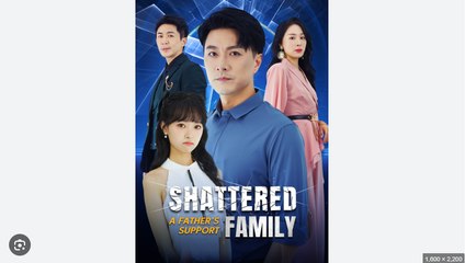SHATTERED A FATHER'S SUPPORT FAMILY. FULL MOVIES ENGLISH SUB