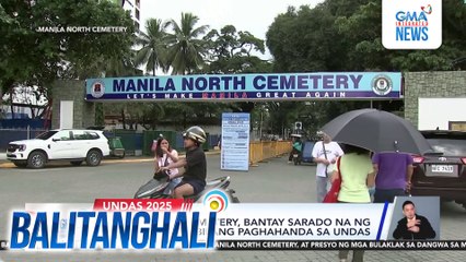Manila North Cemetery, bantay sarado na ng mga awtoridad bilang paghahanda sa Undas | Balitanghali