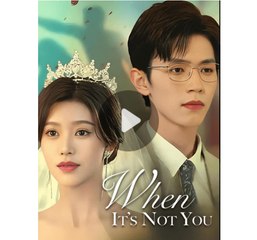 WHEN IT'S NOT YOU. - Full Movies English Sub