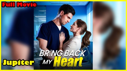 Bring Back My Heart Full Movie