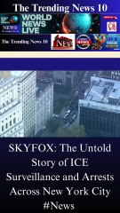 SKYFOX: The Untold Story of ICE Surveillance and Arrests Across New York City #News