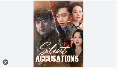 Silent Accusations Chinese Drama - English Sub