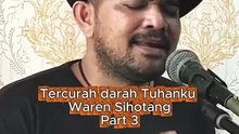 Tercurah darah Tuhanku  Waren Sihotang Part 3