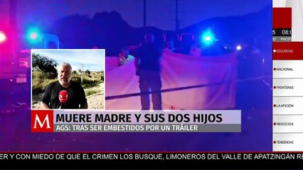 Madre y dos hijos mueren al ser arrollados por un camión en Cosío, Aguascalientes