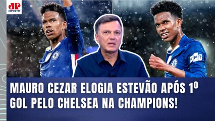 "NÃO ME SURPREENDE EM NADA! O ESTEVÃO pra mim é..." Mauro Cezar | 1º GOL pelo Chelsea na Champions!