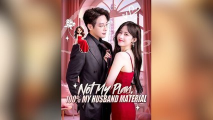 Not My Plan, 100% My Husband Material Full Movies