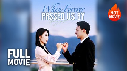 [Hot Drama] When Forever Passed Us By | Full Movie (2025)