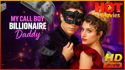 My Call Boy Billionaire Daddy (NEW) - FULL [Eng Sub]