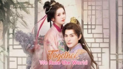 Together, We Rule the World (2025) - FULL [Eng Sub]
