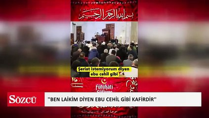 Halil Konakçı: ''Ben Laikim diyen Ebu Cehil gibi kafirdir''