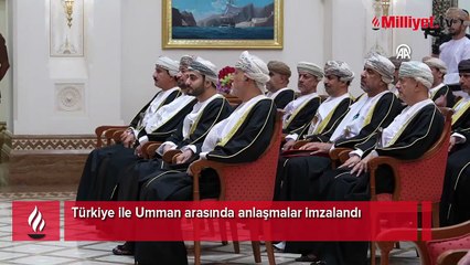 Türkiye ile Umman arasında anlaşmalar imzalandı