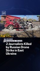 2 Journalists Killed by Russian Drone Strike in East Ukraine