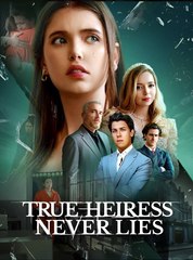 True Heiress Never Lies - Drama FULL MOVIES ENGLISH SUB