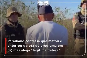 Paraibano confessa que matou e enterrou garota de programa em SP, mas alega “legítima defesa”