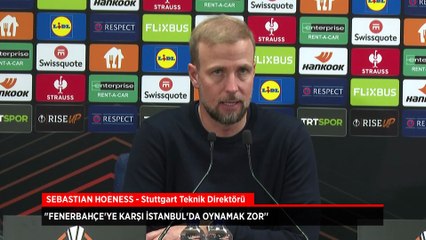 Stuttgart Teknik Direktörü Sebastian Hoeness'ten Fenerbahçe itirafları: İstanbul’da oynamak zor
