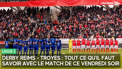 Derby Reims - Troyes : tout ce qu’il faut savoir avec le match de ce vendredi soir
