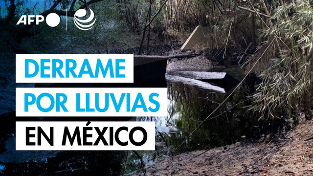 Lluvias intensas causan derrame de hidrocarburos en México