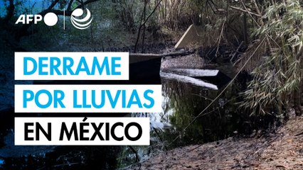 Lluvias intensas causan derrame de hidrocarburos en México