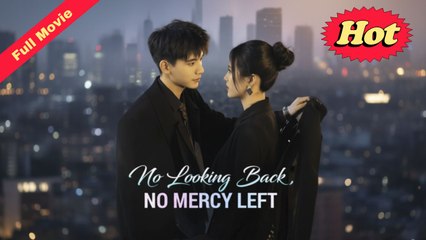 No Looking Back No Mercy Left - Full HD Movie [English Sub] | Watch Till The End