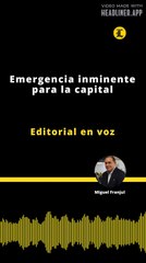 Editorial | Emergencia inminente para la capital