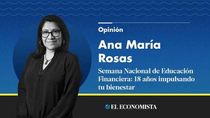 Semana Nacional de Educación Financiera: 18 años impulsando tu bienestar