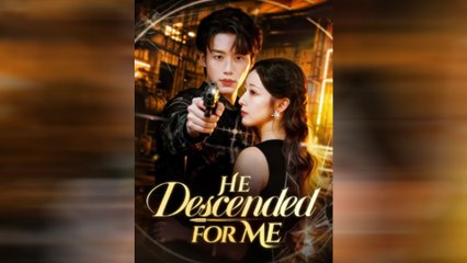 He Descended For Me Full Movie
