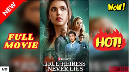 ♥️🌟 True Heiress Never Lies Full Version