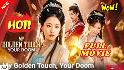 ♥️🍏💥 My Golden Touch Your Doom (NEW) - FULL [Eng Sub]
