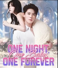 ONE NIGHT ONE BABY ONE FOREVER- Drama FULL MOVIES ENGLISH SUB