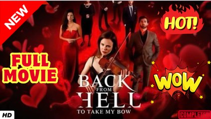 💥🎬 🔥 Back From Hell To Take My Bow (2025) - FULL [Eng Sub]
