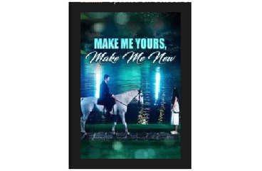 Make Me Yours Make Me New Chinese Drama - English Sub