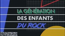 La génération des Enfants du rock