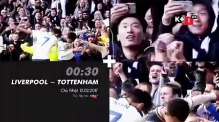 Liverpool - Tottenham Hotspur (12/2/2017) | Trailer trên K+1 HD