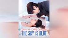 YOU'RE MY REASON THE SKY BLUE - FULL MOVIES ENGLISH SUB