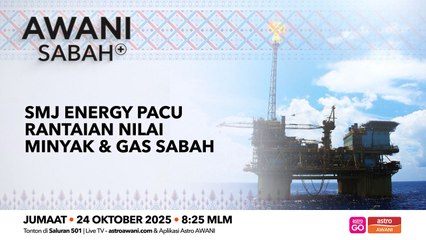 AWANI Sabah+: SMJ energy pacu rantaian nilai minyak dan gas Sabah