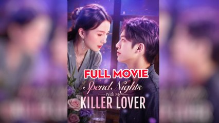 Spend Nights With My Killer Lover Full