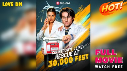 Countdown To Life: Rescue At 30,000 Feet - Full Movie