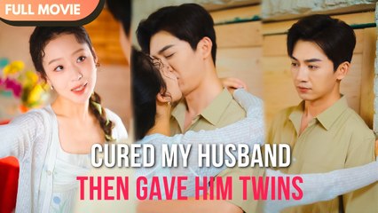 [ENG SUB] Cured My Husband, Then Gave Him Twins - Full #cdrama #fullepisode