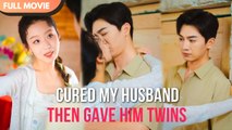 [ENG SUB] Cured My Husband, Then Gave Him Twins - Full #cdrama #fullepisode