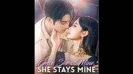 Once She's Mine, She Stays Mine Full Episode