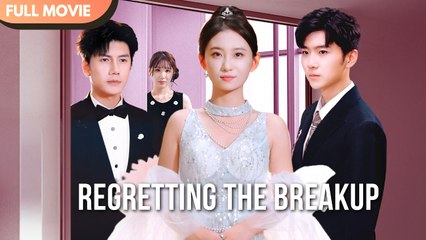 [ENG SUB] He Dumped Me, Now He Wants Me Back - Full #cdrama #fullepisode