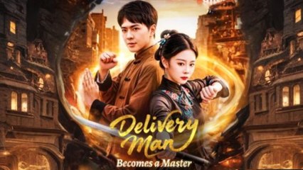 Delivery Man Becomes A Master
