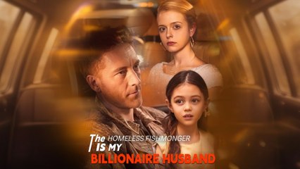 The Homeless Fishmonger Is My Billionaire Husband (2025) - FULL  Shortmax
