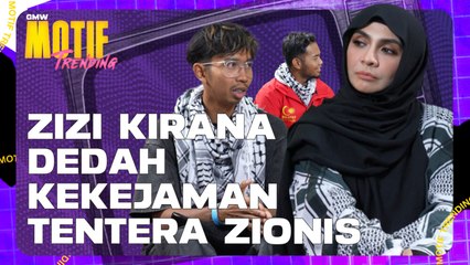 Zizi Kirana & Haikal Didera Zionis, Tentera Paling Kejam Di Bumi! | Motif Trending S4