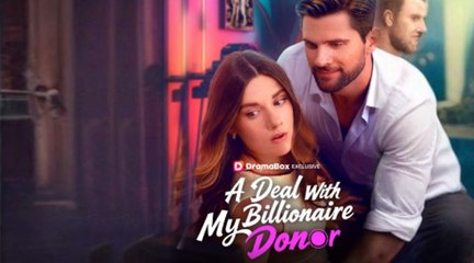 [Hot 2025🔥] A Deal With My Billionaire Donor Full Movie_ Dramabox