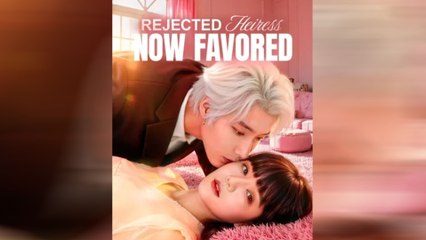 Rejected Heiress Now Favored - Full Movie