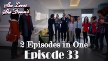 She Loves She Doesn't 2 Episodes in One / EPİSODE 33 (FINAL)