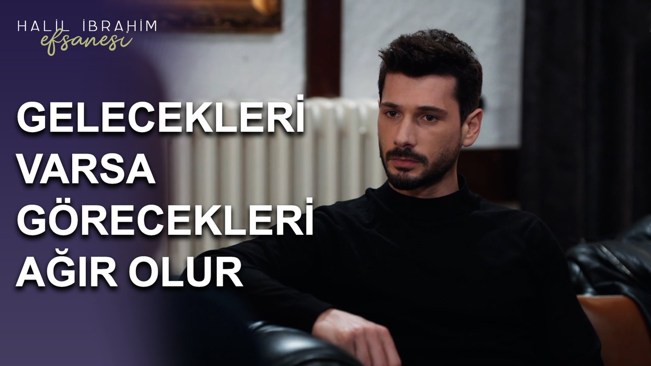 Gelecekleri Varsa, Görecekleri Ağır Olur - Halil İbrahim Efsanesi